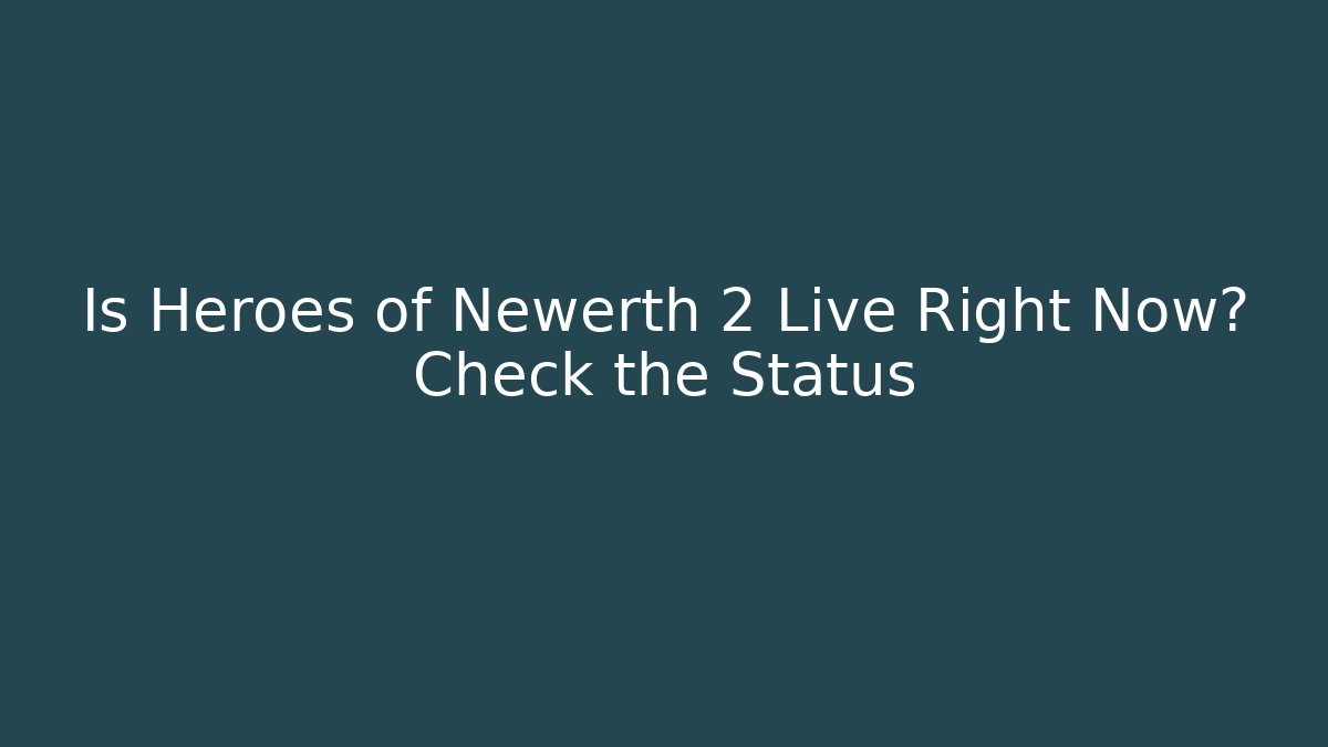 Is Heroes of Newerth 2 Live Right Now? Check the Status