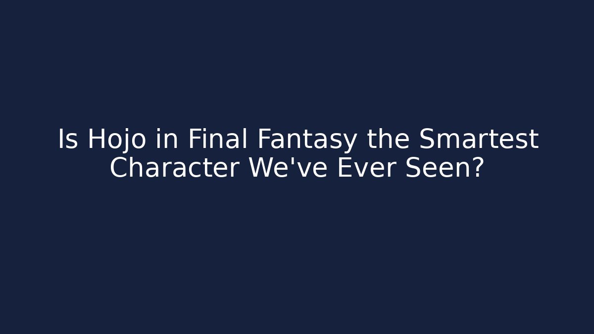 Is Hojo in Final Fantasy the Smartest Character We've Ever Seen?