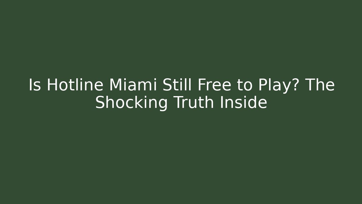 Is Hotline Miami Still Free to Play? The Shocking Truth Inside