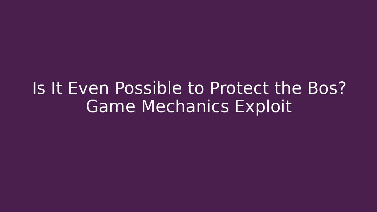 Is It Even Possible to Protect the Bos? Game Mechanics Exploit - Critter Realm