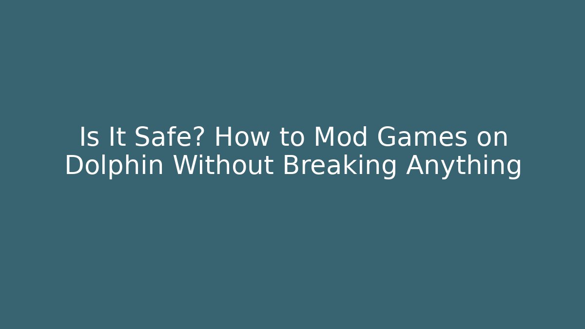 Is It Safe? How to Mod Games on Dolphin Without Breaking Anything