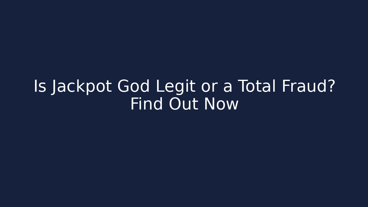 Is Jackpot God Legit or a Total Fraud? Find Out Now
