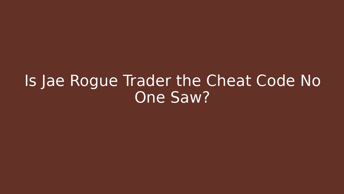 Is Jae Rogue Trader the Cheat Code No One Saw? - Critter Realm