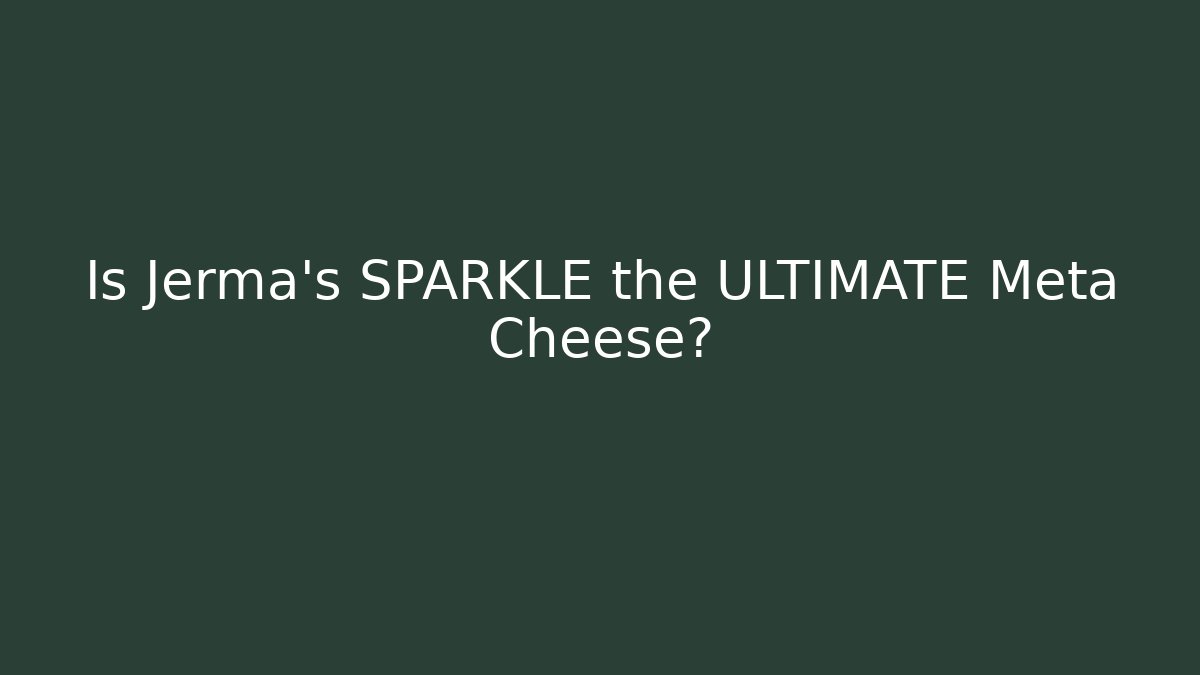 Is Jerma's SPARKLE the ULTIMATE Meta Cheese?
