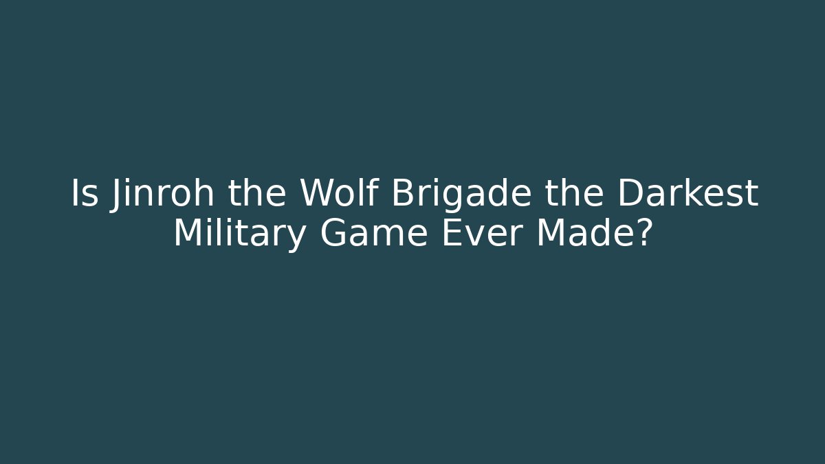 Is Jinroh the Wolf Brigade the Darkest Military Game Ever Made?