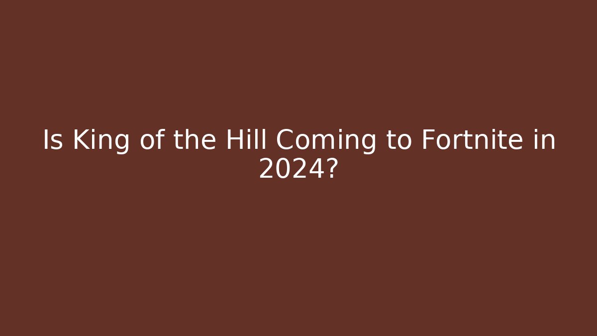 Is King of the Hill Coming to Fortnite in 2024?