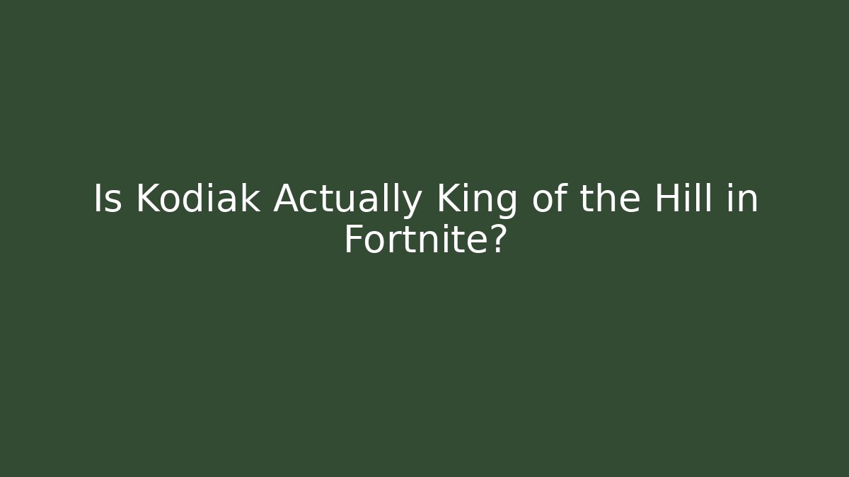 Is Kodiak Actually King of the Hill in Fortnite?