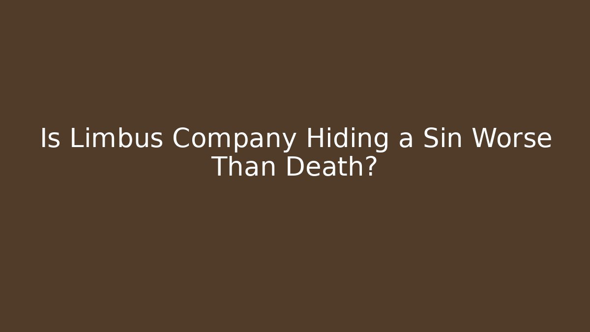 Is Limbus Company Hiding a Sin Worse Than Death?