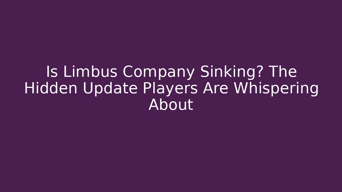 Is Limbus Company Sinking? The Hidden Update Players Are Whispering About