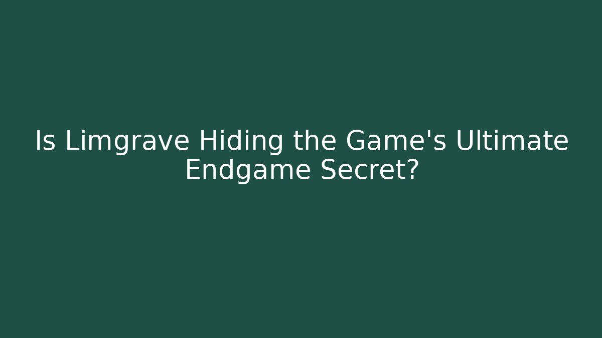 Is Limgrave Hiding the Game's Ultimate Endgame Secret?