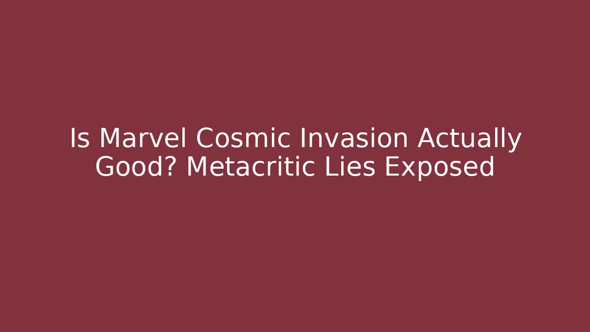 Is Marvel Cosmic Invasion Actually Good? Metacritic Lies Exposed