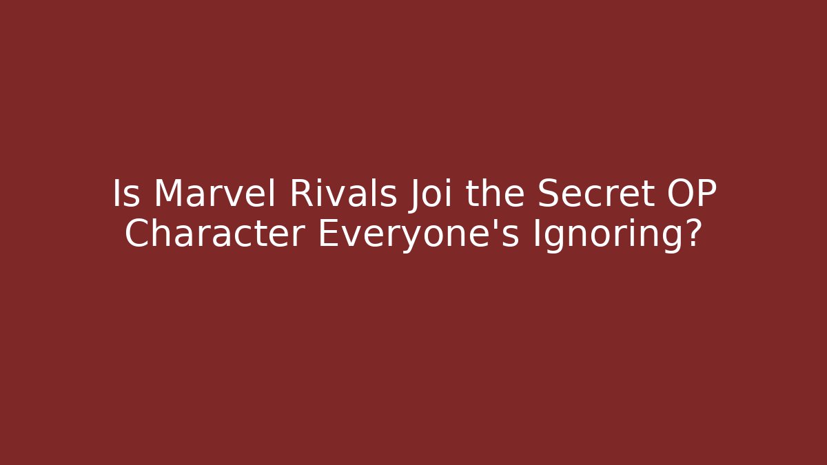 Is Marvel Rivals Joi the Secret OP Character Everyone’s Ignoring?