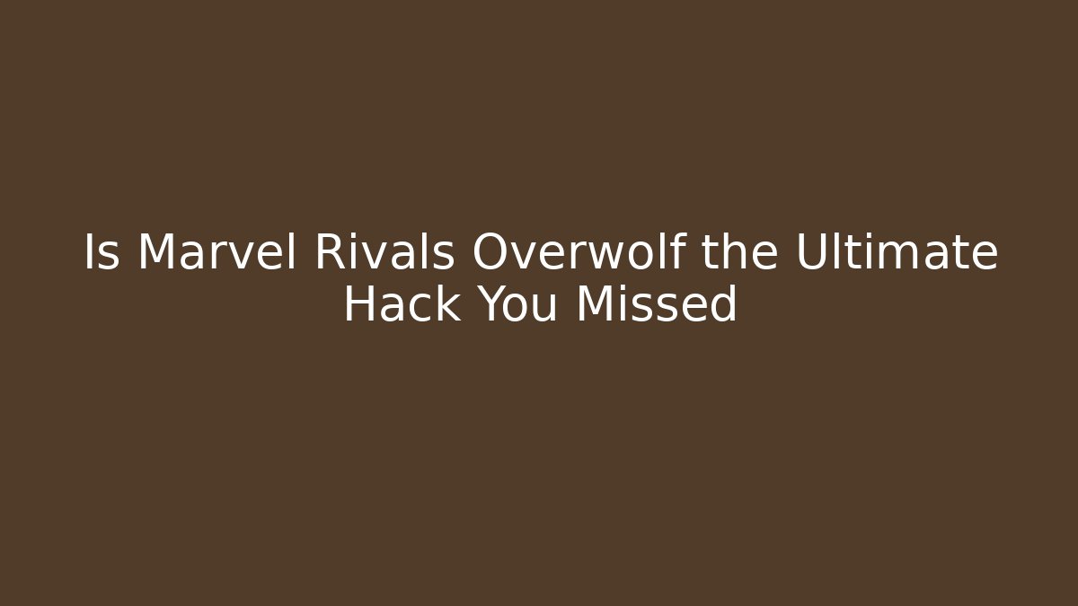 Is Marvel Rivals Overwolf the Ultimate Hack You Missed - Critter Realm