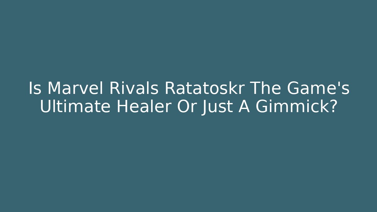 Is Marvel Rivals Ratatoskr The Game’s Ultimate Healer Or Just A Gimmick?
