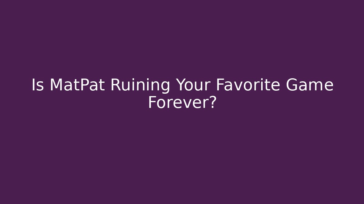 Is MatPat Ruining Your Favorite Game Forever?