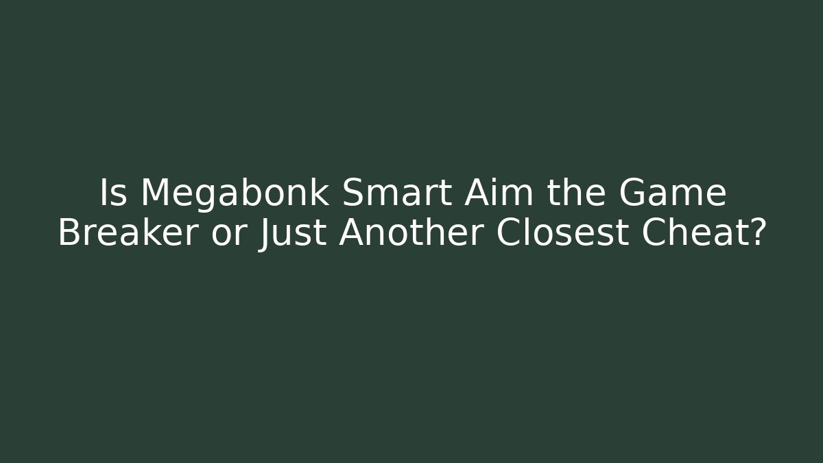 Is Megabonk Smart Aim the Game Breaker or Just Another Closest Cheat?