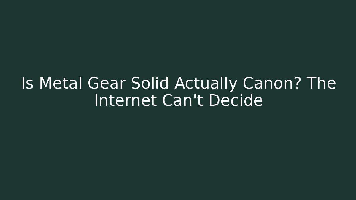 Is Metal Gear Solid Actually Canon? The Internet Can't Decide - Critter Realm