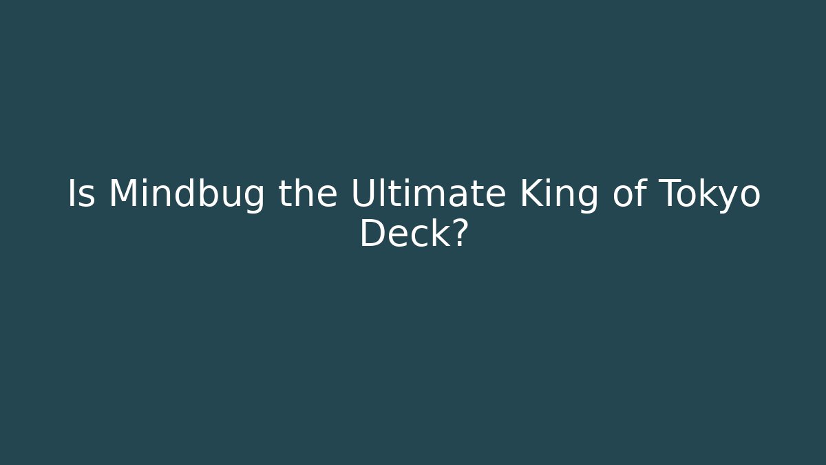 Is Mindbug the Ultimate King of Tokyo Deck?