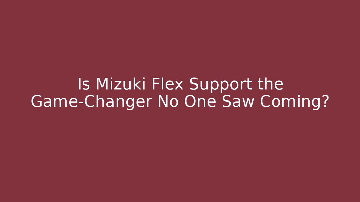 Is Mizuki Flex Support the Game-Changer No One Saw Coming?