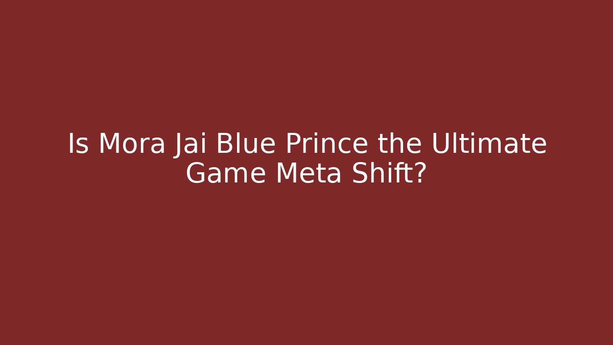 Is Mora Jai Blue Prince the Ultimate Game Meta Shift?