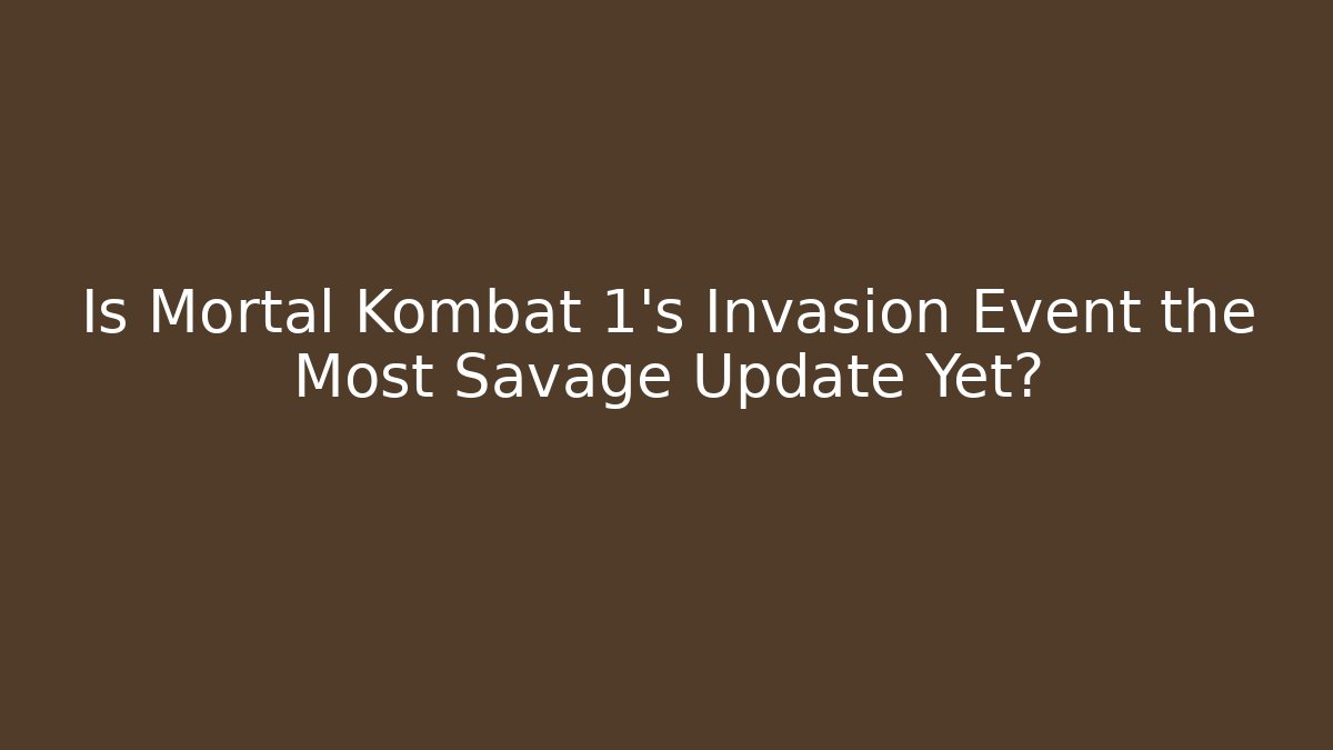 Is Mortal Kombat 1's Invasion Event the Most Savage Update Yet?