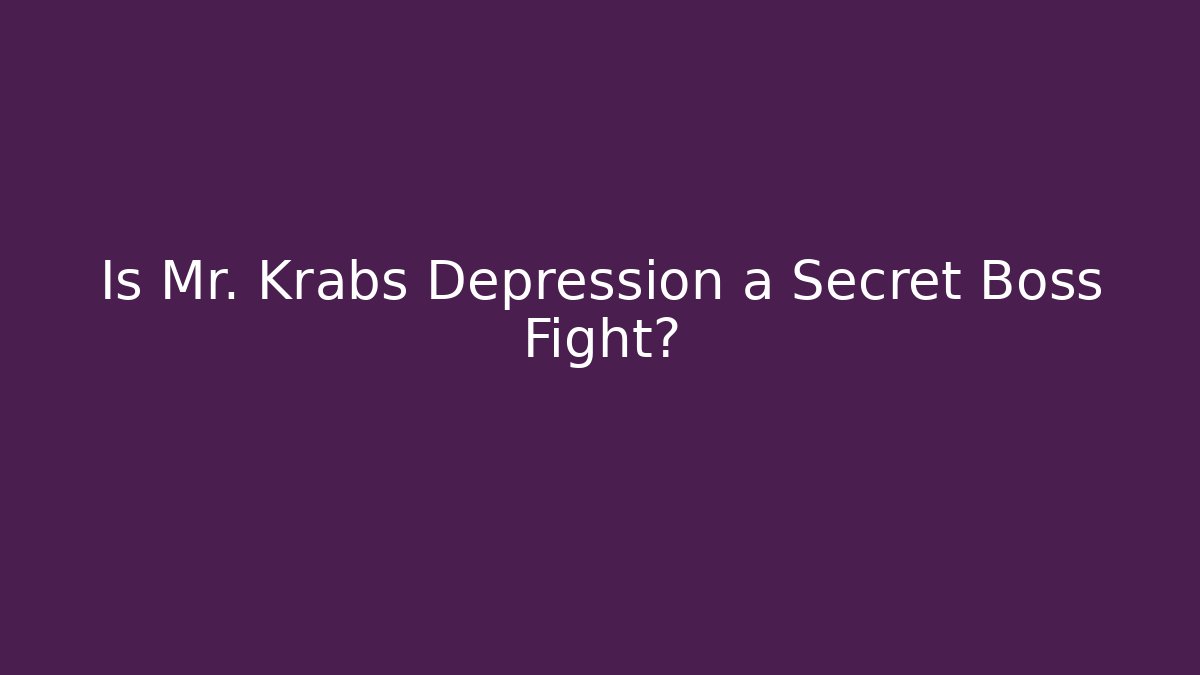 Is Mr. Krabs Depression a Secret Boss Fight? - Critter Realm