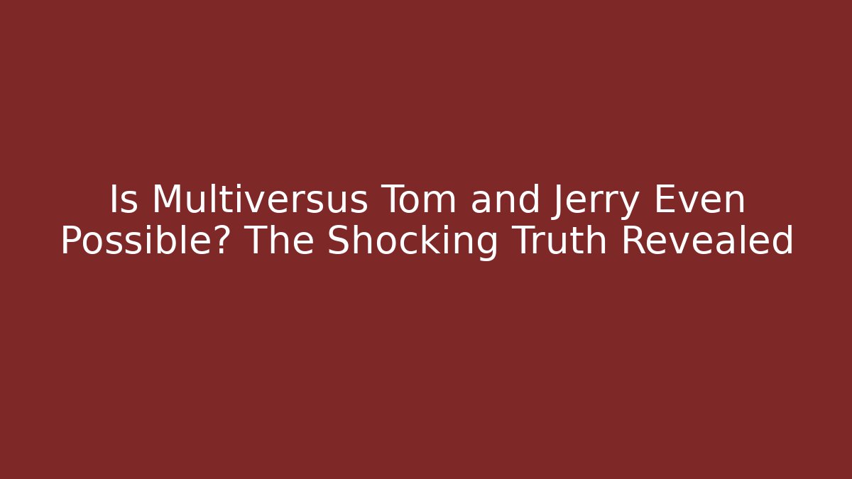 Is Multiversus Tom and Jerry Even Possible? The Shocking Truth Revealed - Critter Realm