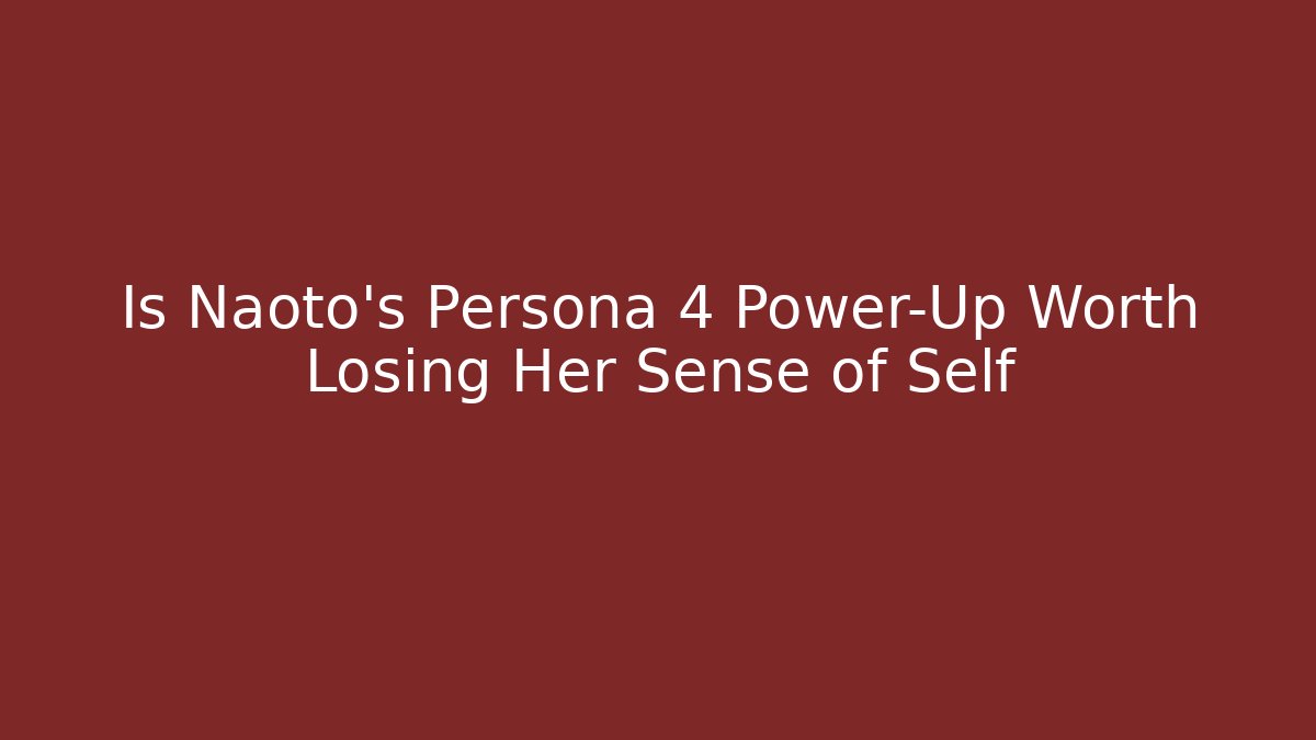 Is Naoto’s Persona 4 Power-Up Worth Losing Her Sense of Self