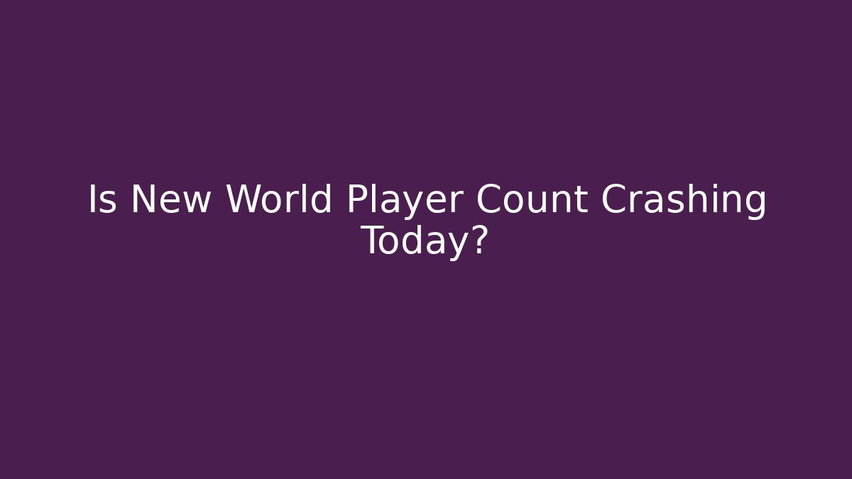 Is New World Player Count Crashing Today?