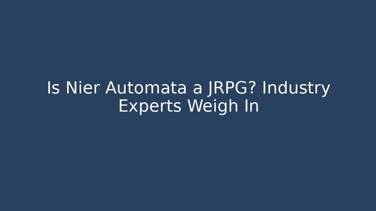 Is Nier Automata a JRPG? Industry Experts Weigh In