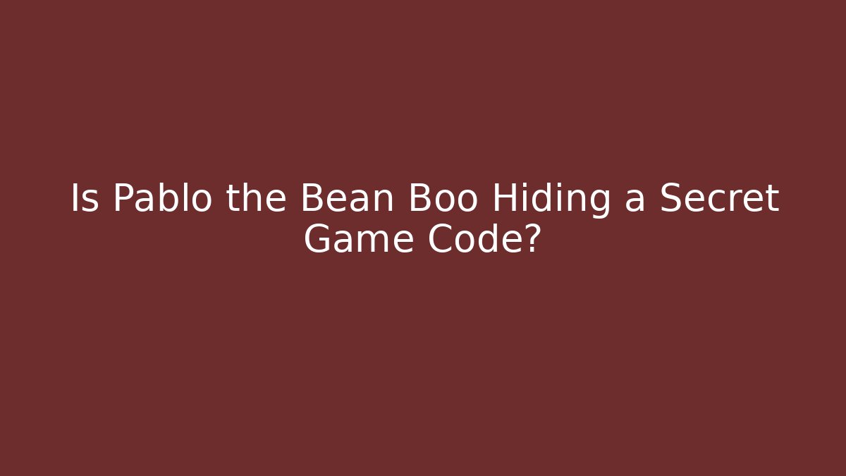Is Pablo the Bean Boo Hiding a Secret Game Code?