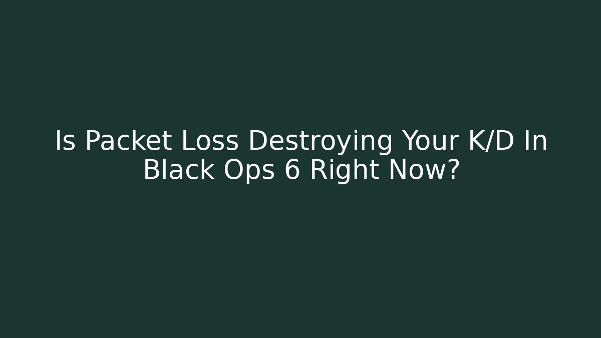 Is Packet Loss Destroying Your K/D In Black Ops 6 Right Now? - Critter Realm