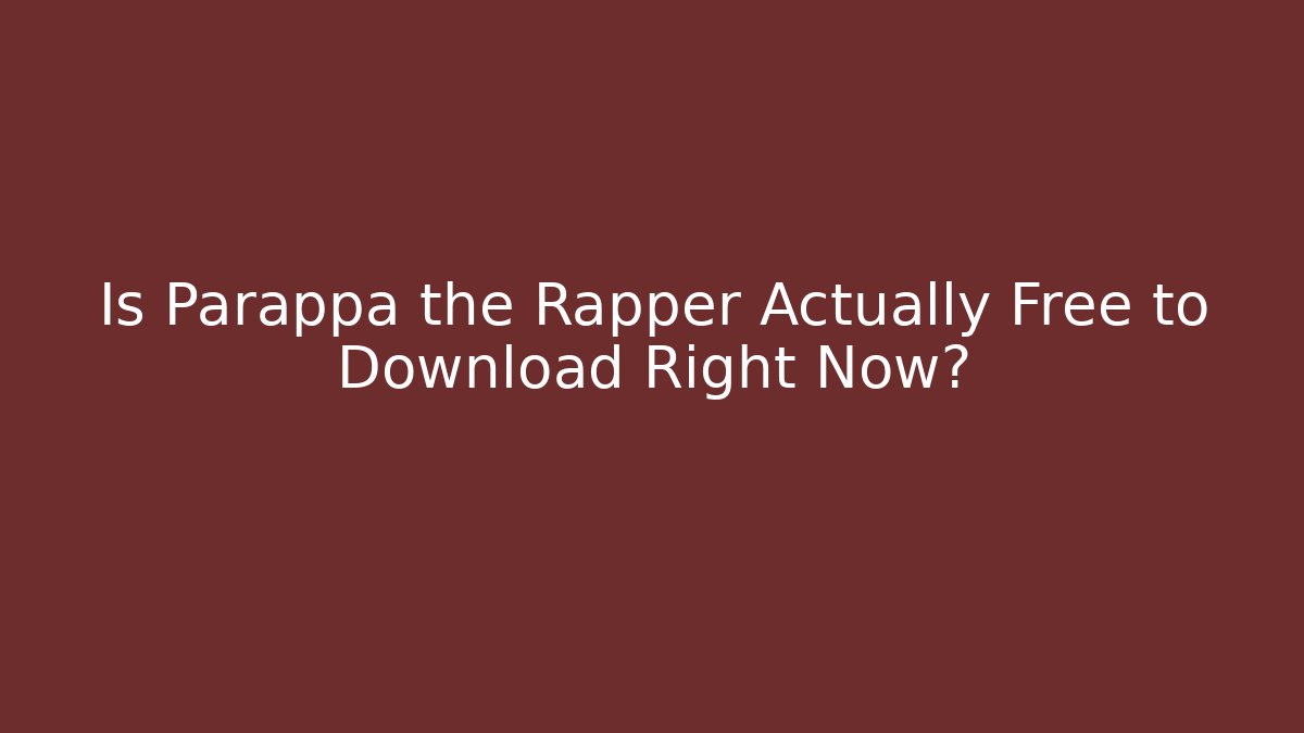 Is Parappa the Rapper Actually Free to Download Right Now?