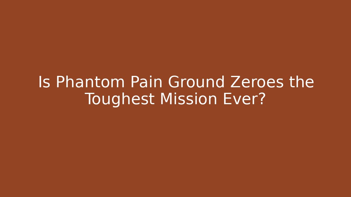 Is Phantom Pain Ground Zeroes the Toughest Mission Ever?