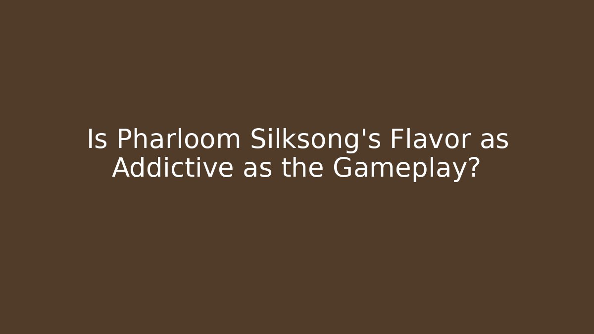 Is Pharloom Silksong's Flavor as Addictive as the Gameplay?