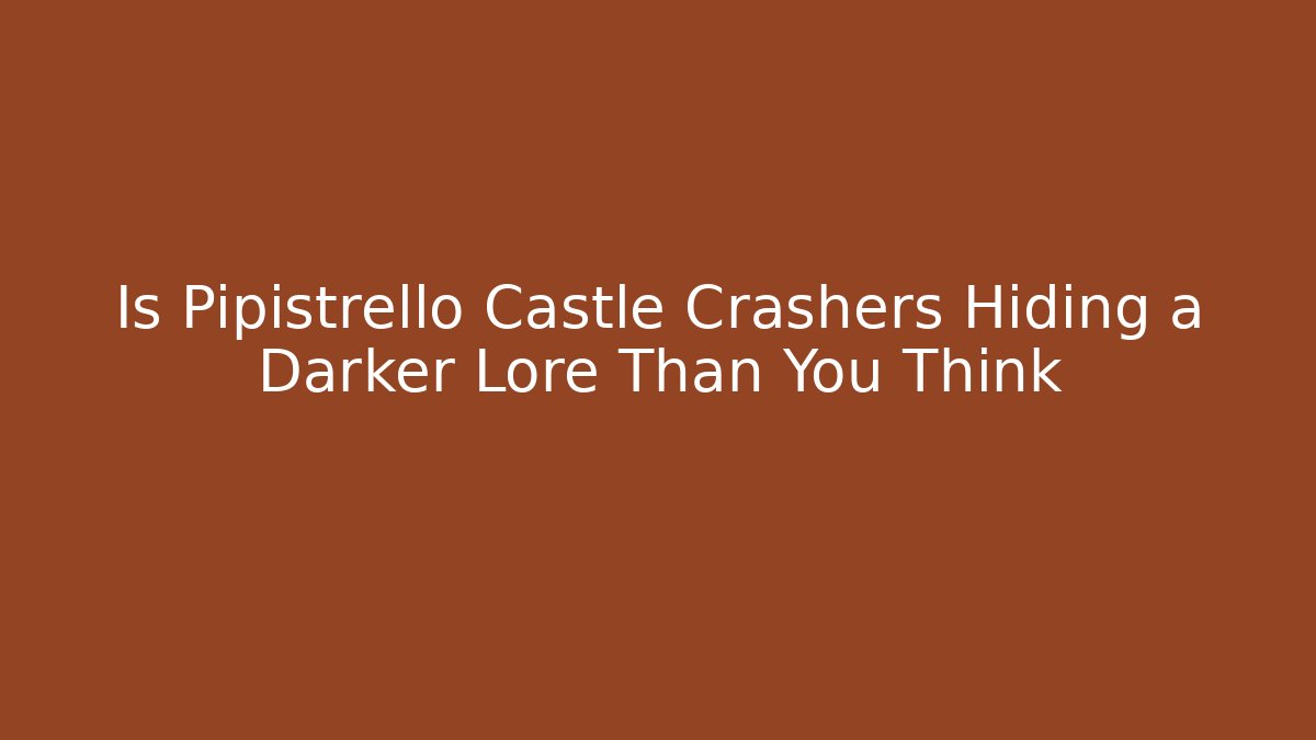 Is Pipistrello Castle Crashers Hiding a Darker Lore Than You Think