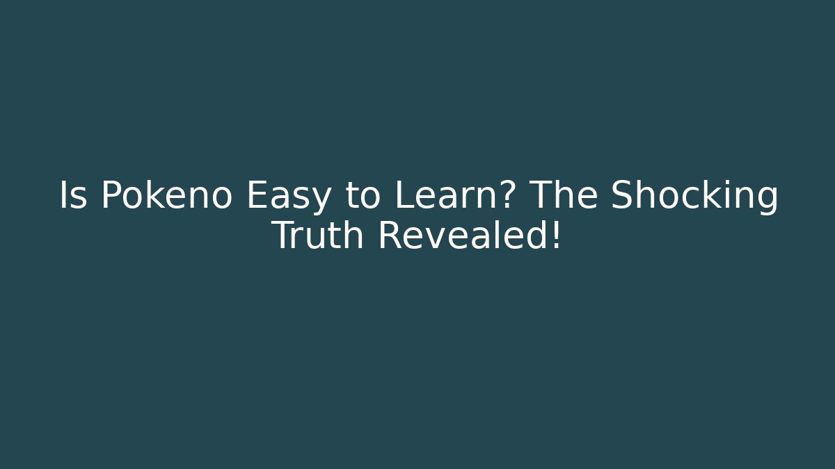 Is Pokeno Easy to Learn? The Shocking Truth Revealed!