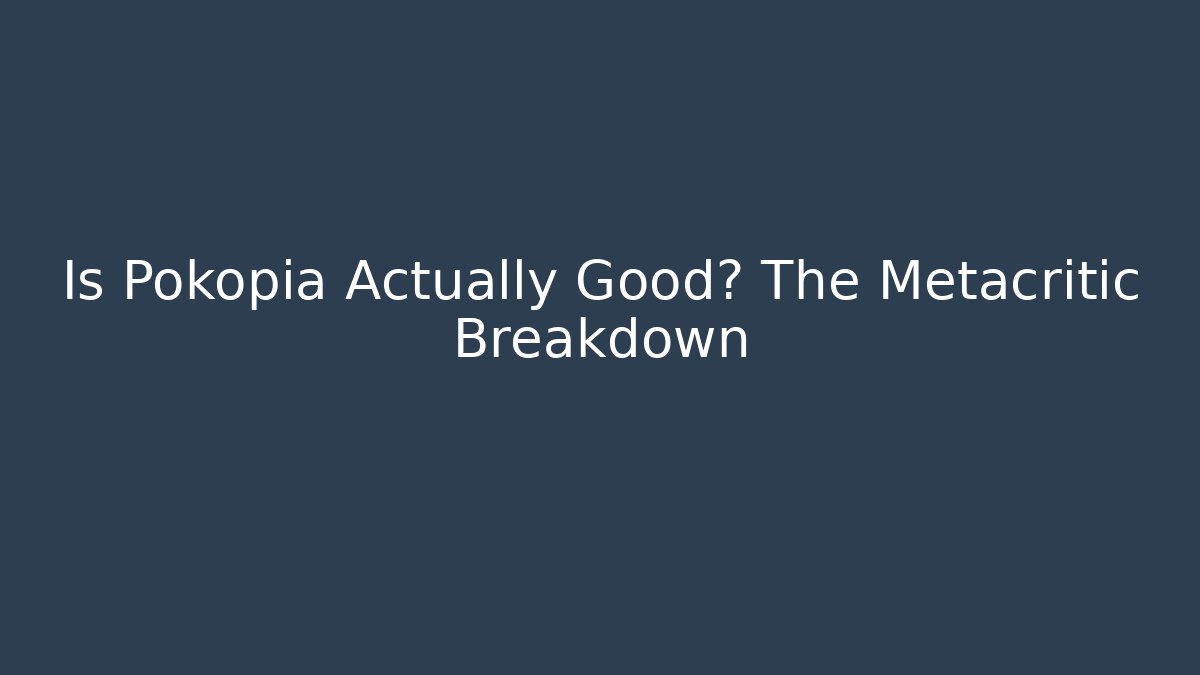 Is Pokopia Actually Good? The Metacritic Breakdown