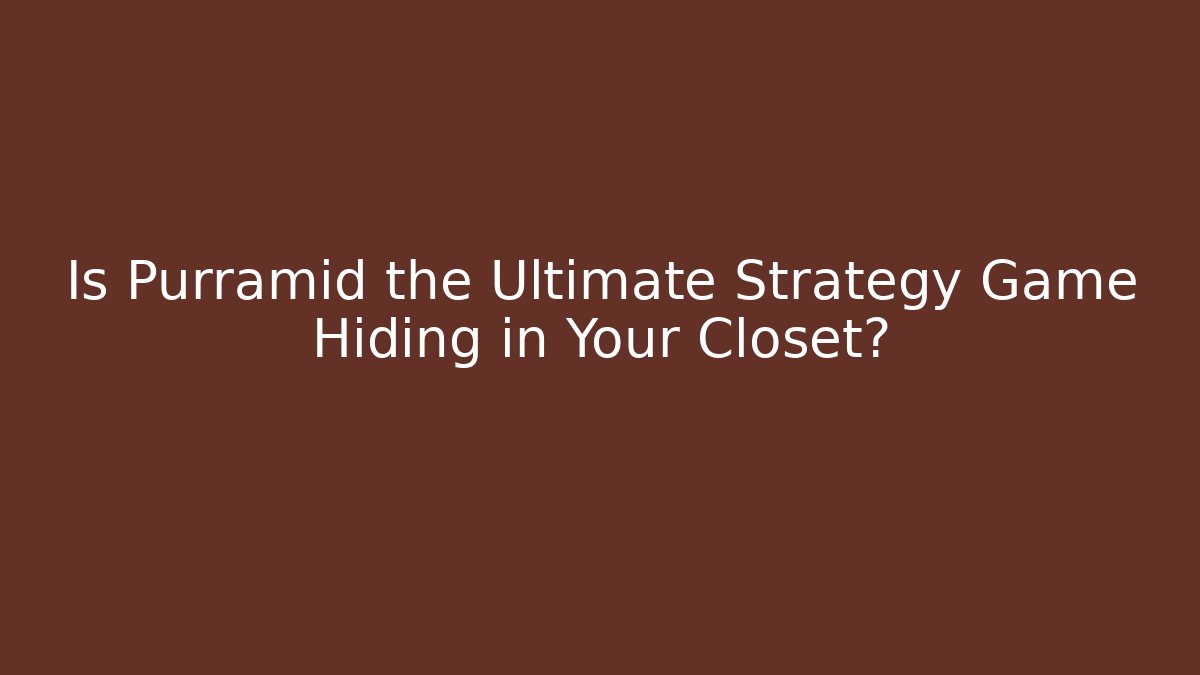 Is Purramid the Ultimate Strategy Game Hiding in Your Closet?