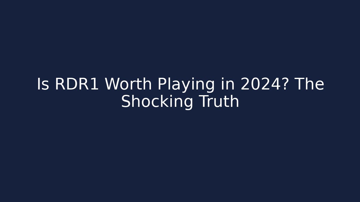 Is RDR1 Worth Playing in 2024? The Shocking Truth - Critter Realm