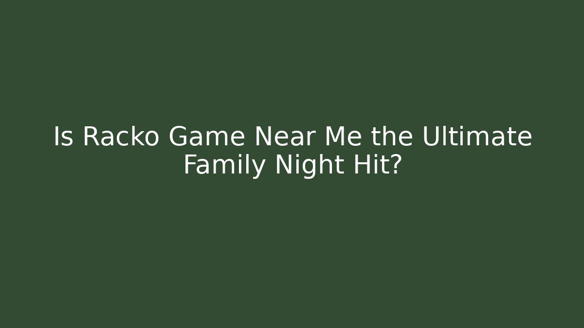 Is Racko Game Near Me the Ultimate Family Night Hit?