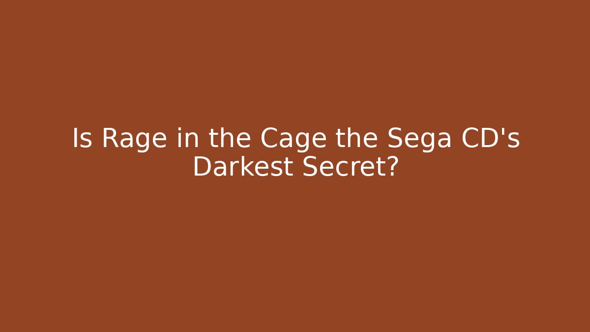 Is Rage in the Cage the Sega CD's Darkest Secret?
