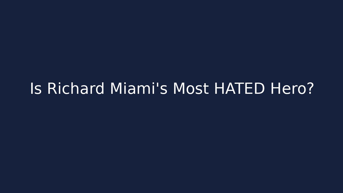 Is Richard Miami's Most HATED Hero? - Critter Realm
