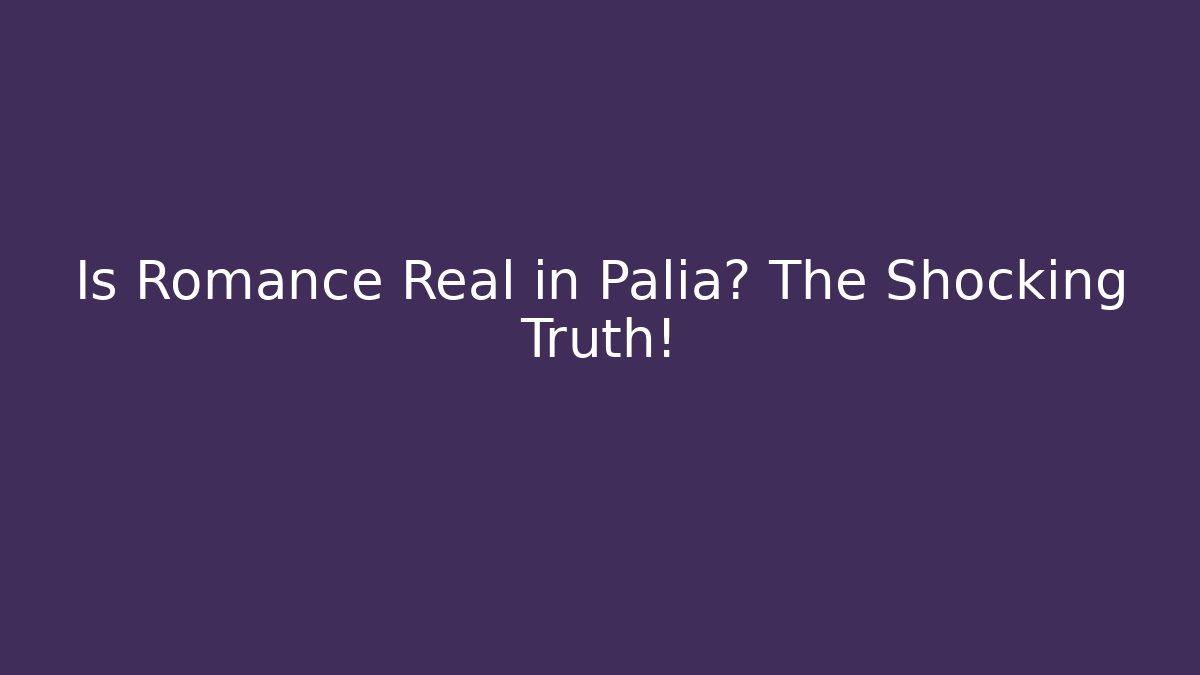 Is Romance Real in Palia? The Shocking Truth! - Critter Realm