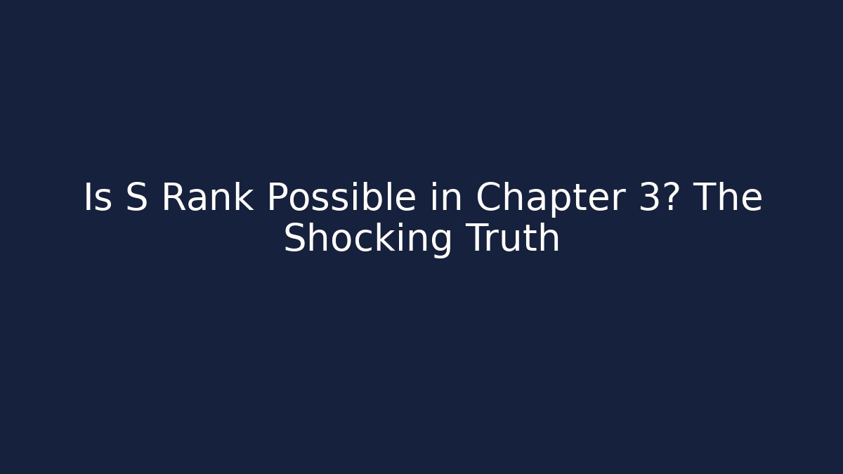 Is S Rank Possible in Chapter 3? The Shocking Truth - Critter Realm