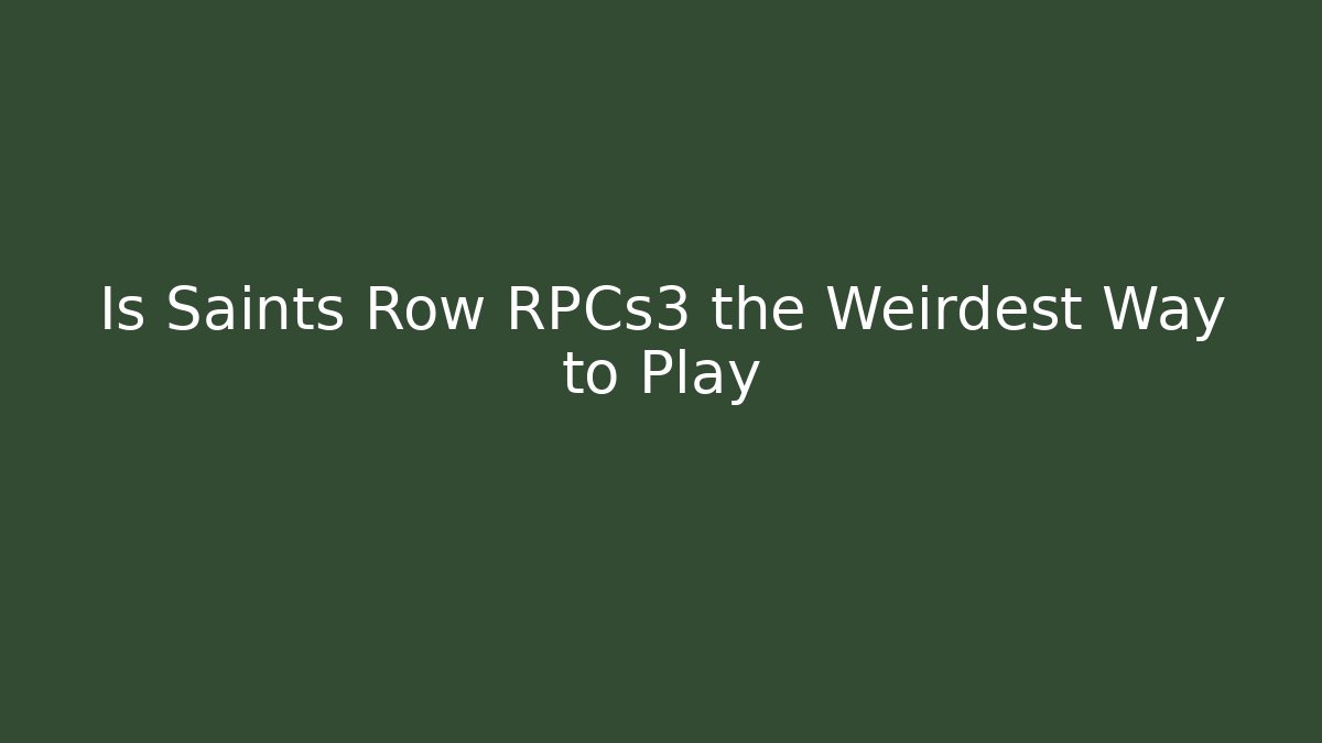 Is Saints Row RPCs3 the Weirdest Way to Play