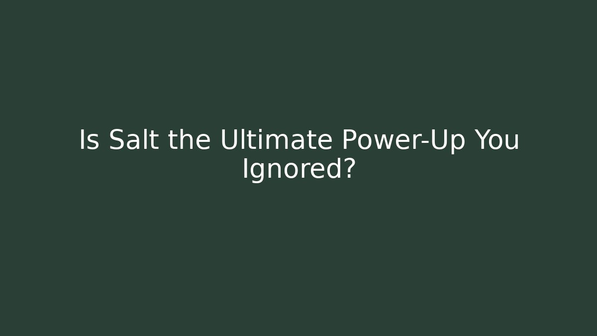 Is Salt the Ultimate Power-Up You Ignored? - Critter Realm