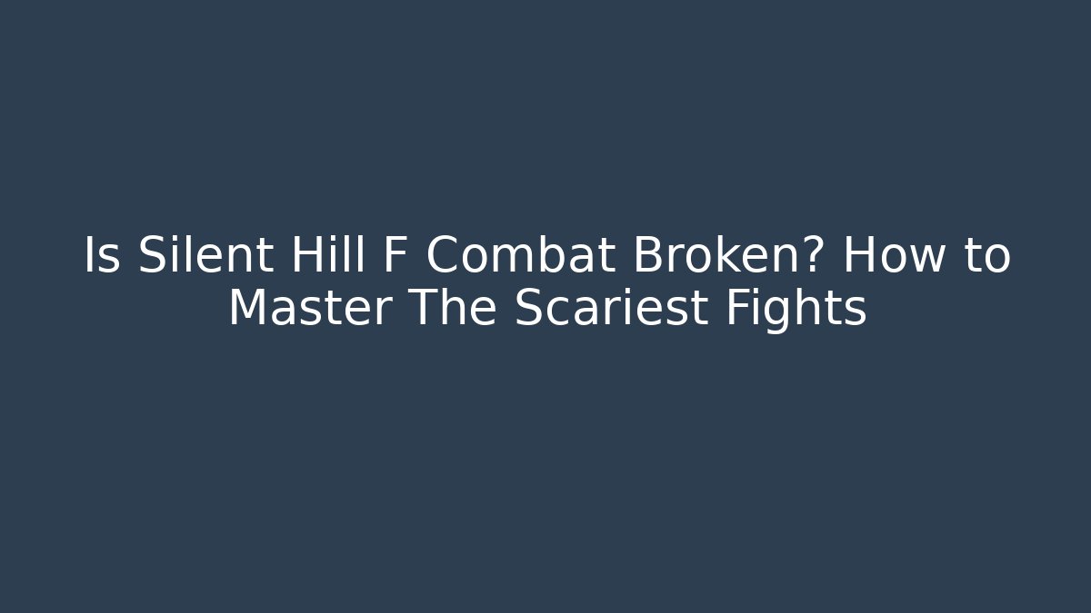 Is Silent Hill F Combat Broken? How to Master The Scariest Fights