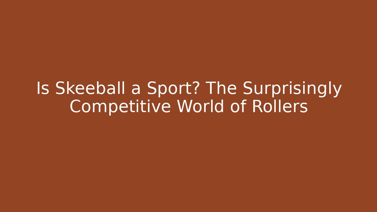 Is Skeeball a Sport? The Surprisingly Competitive World of Rollers - Critter Realm
