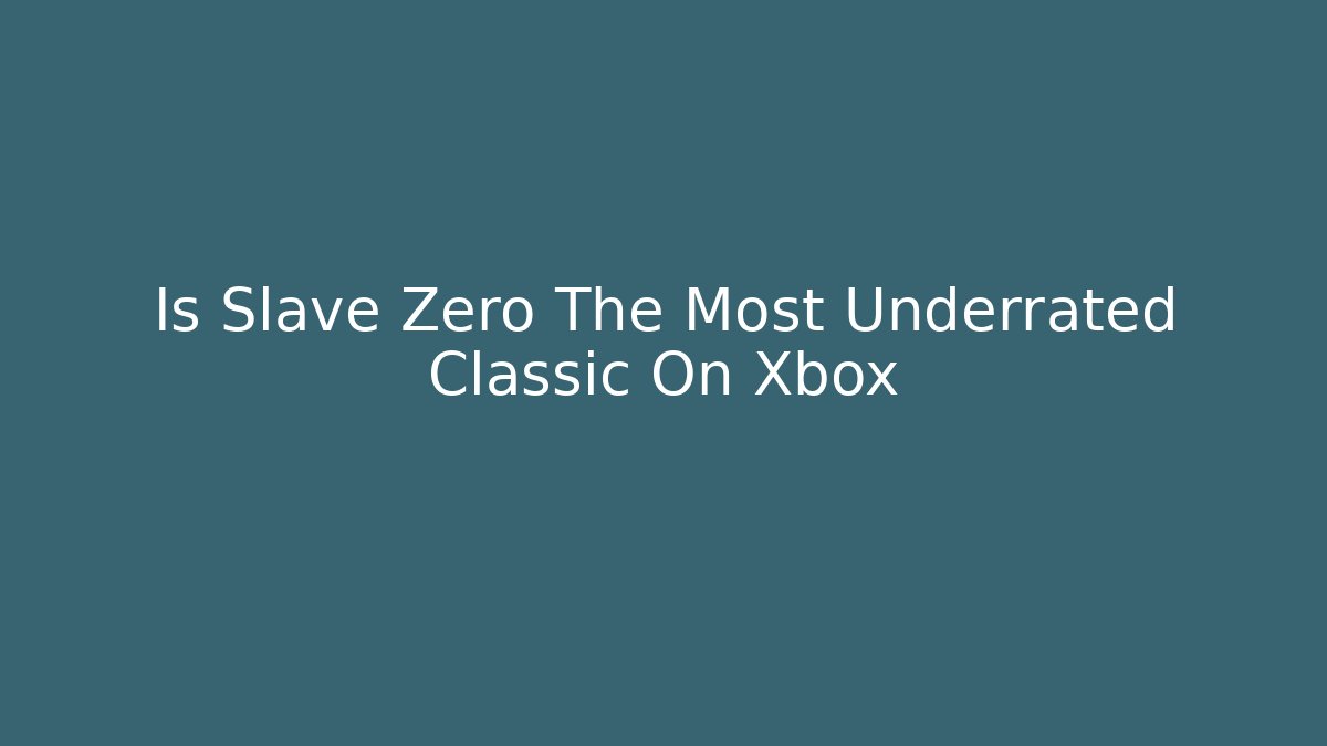 Is Slave Zero The Most Underrated Classic On Xbox